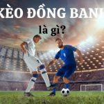 kèo đồng banh